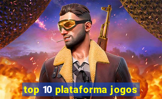 top 10 plataforma jogos